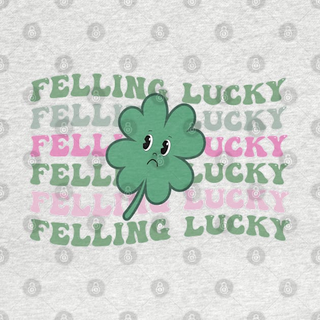 Feeling Lucky St Patrick's Day by MZeeDesigns
